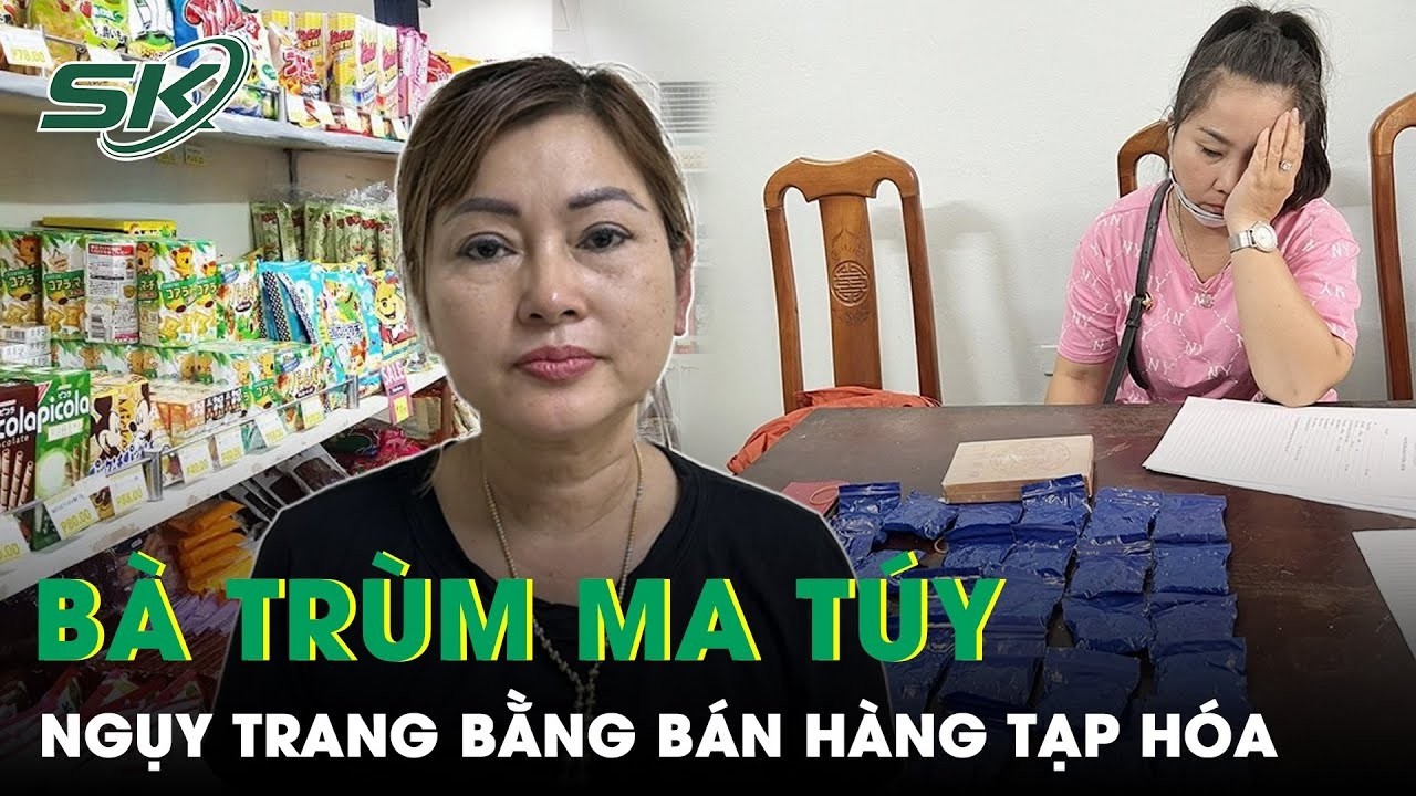 Khám Phá Bí Mật Về Bà Chủ Tiệm Tạp Hóa Và Đường Dây Ma Túy Xuyên Biên Giới | SKĐS