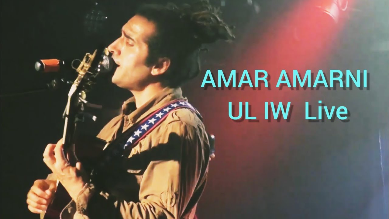 AMAR AMARNI -  UL IW  Live