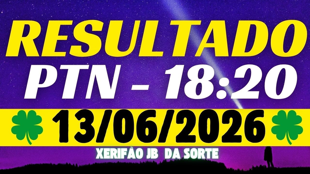 Resultado do jogo do bicho ao vivo PTN - 18:20 13-06-2026