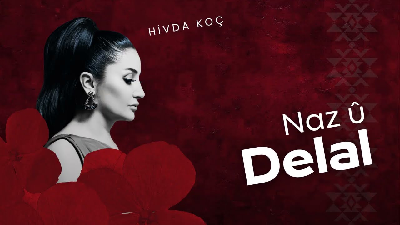 Hivda Koç - Naz û Delal
