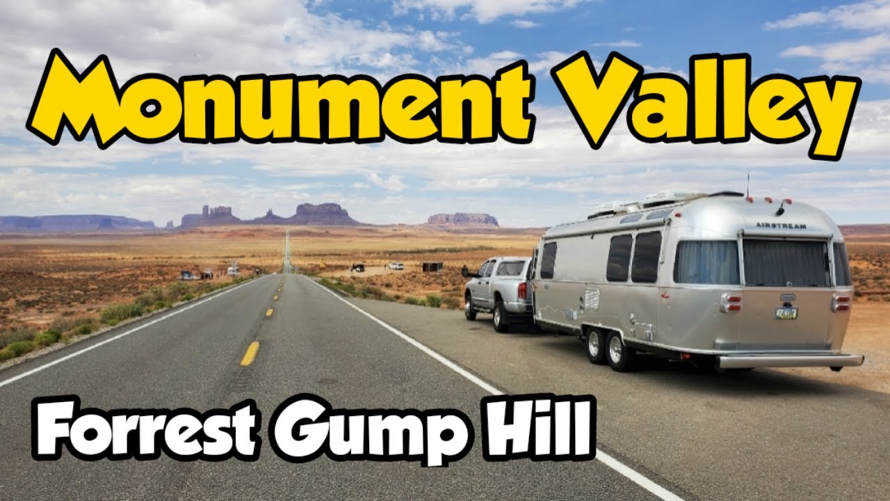 Traveling With Our Airstream To Forrest Gump Hill In Monument Valley, Utah!