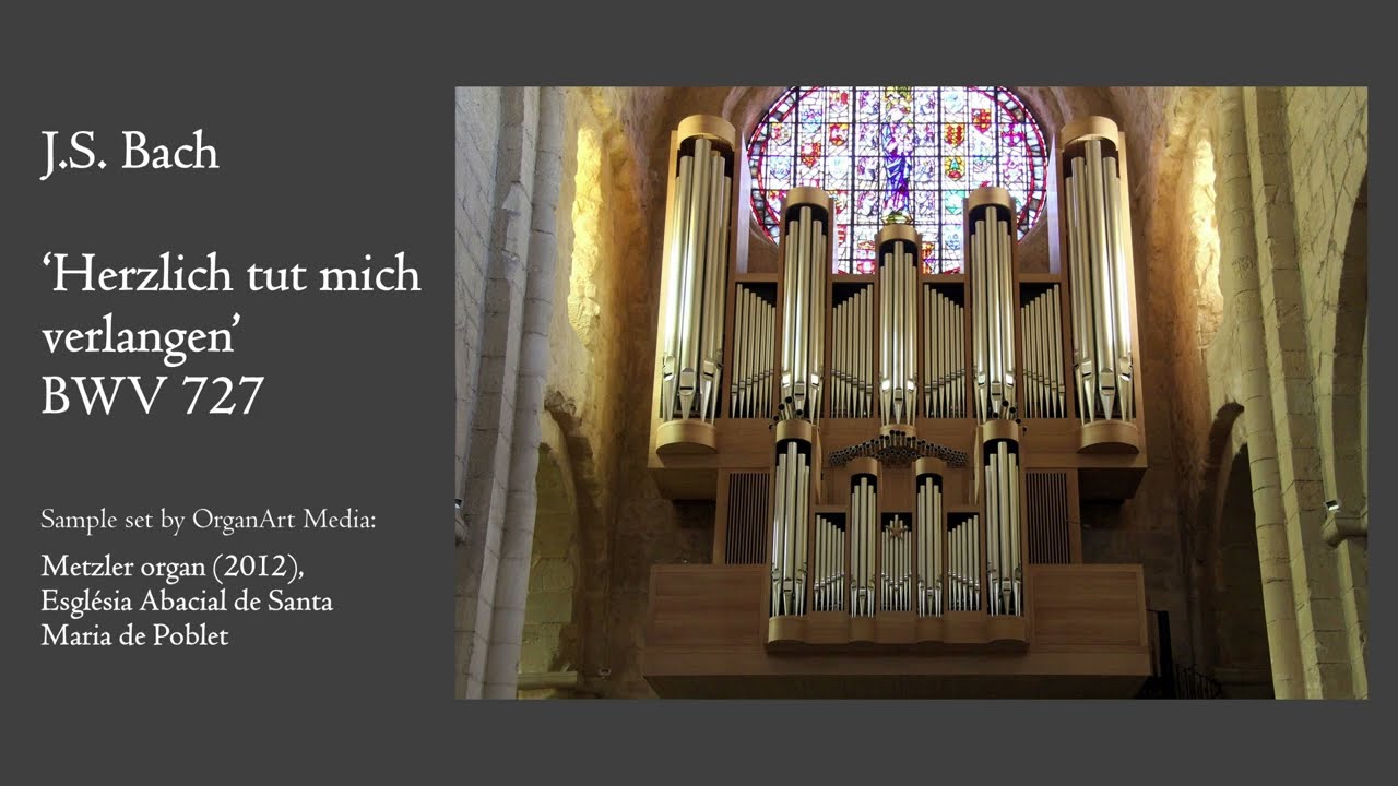 Bach - Herzlich tut mich verlangen, BWV 727 - Metzler organ, Poblet, Hauptwerk