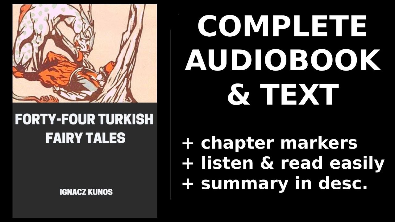 Forty-four Turkish Fairy Tales 💖 By Ignacz Kunos. FULL Audiobook