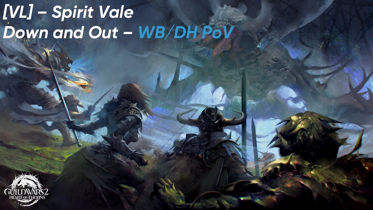 [VL] Spirit Vale, Down and Out [Infaillible] - WB/DH PoV (W1)