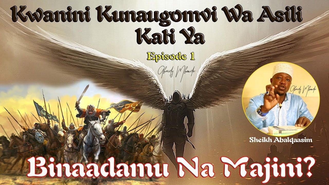HII NDIO SABABU YA UGOMVI WA ASILI | KATI YA BINAADAMU NA MAJINI? EPISODE 1 | SHEIKH ABALQAASIM