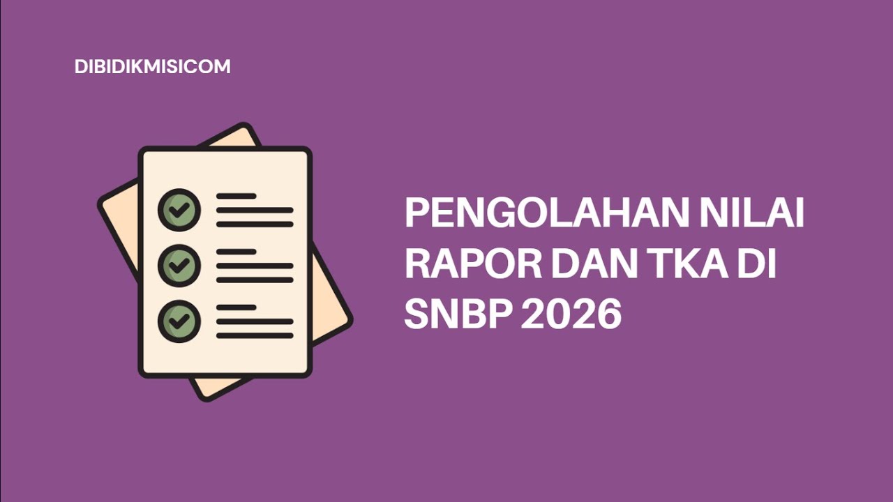 PENGOLAHAN NILAI RAPOR DAN TKA DI SNBP 2026