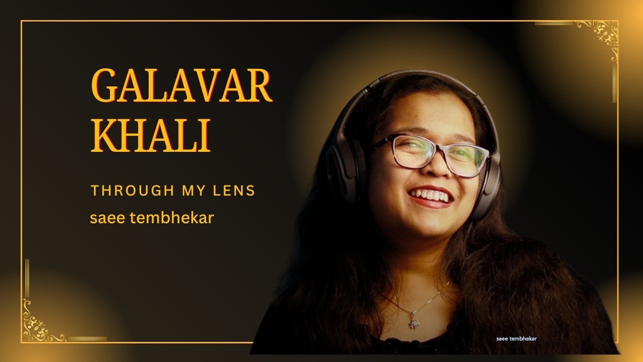 Galavar Khali | Swapnil Bandodkar | Ajay Atul | Saee Tembhekar | Female Cover