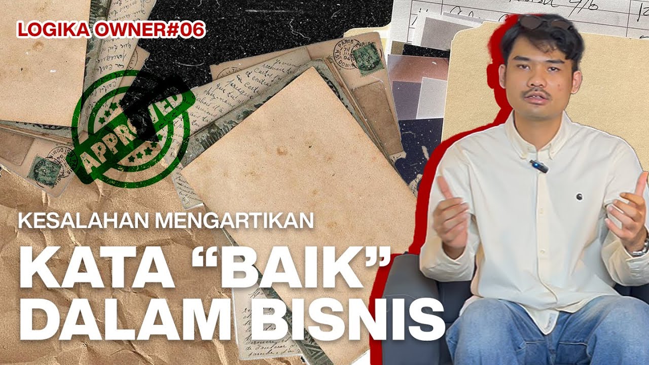 Kamu Bisa Jadi Orang Baik, Tapi Bisnismu Akan Mati - LOGIKA OWNER #06
