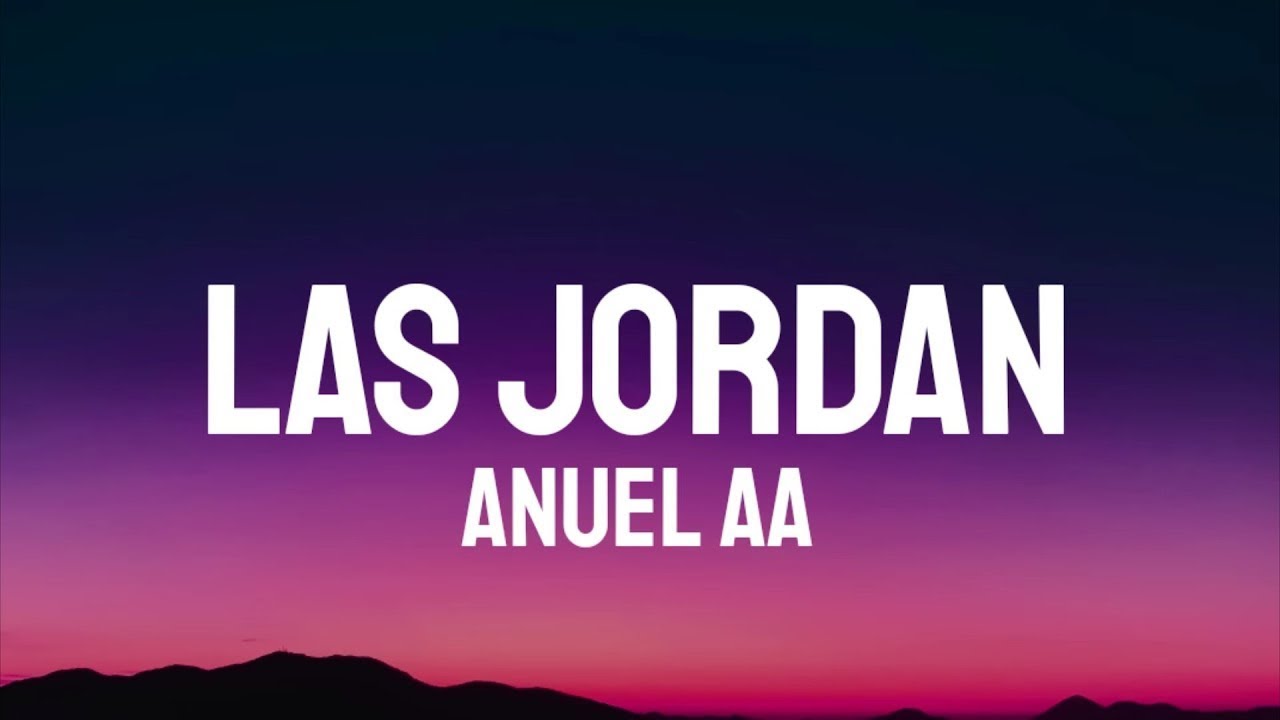 1 Hour |  Anuel AA - Las Jordan (Letra/Lyrics)