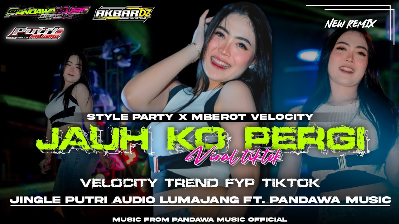 DJ JAUH KO PERGI TREND VELOCITY VIRAL TIKTOK‼️‼️•STYLE PARTY X MBEROT•JINGLE PUTRI AUDIO LUMAJANG