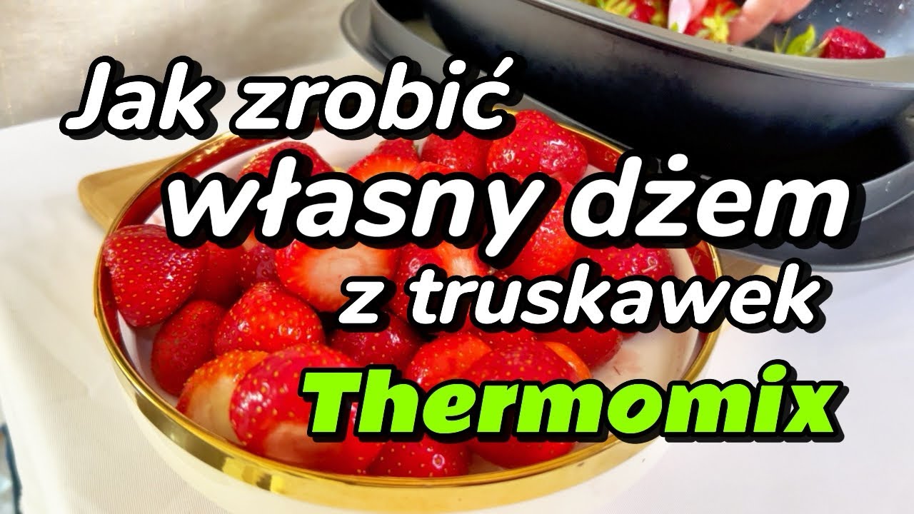 Jak zrobić dżem truskawkowy w Thermomix