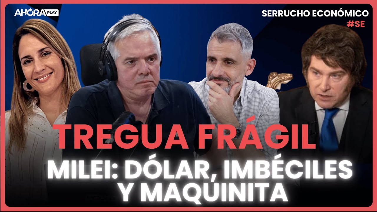 LA TREGUA FR&Aacute;GIL - MILEI: D&Oacute;LAR, IMB&Eacute;CILES Y MAQUINITA I Claudio Zlotnik #SerruchoEcon&oacute;mico