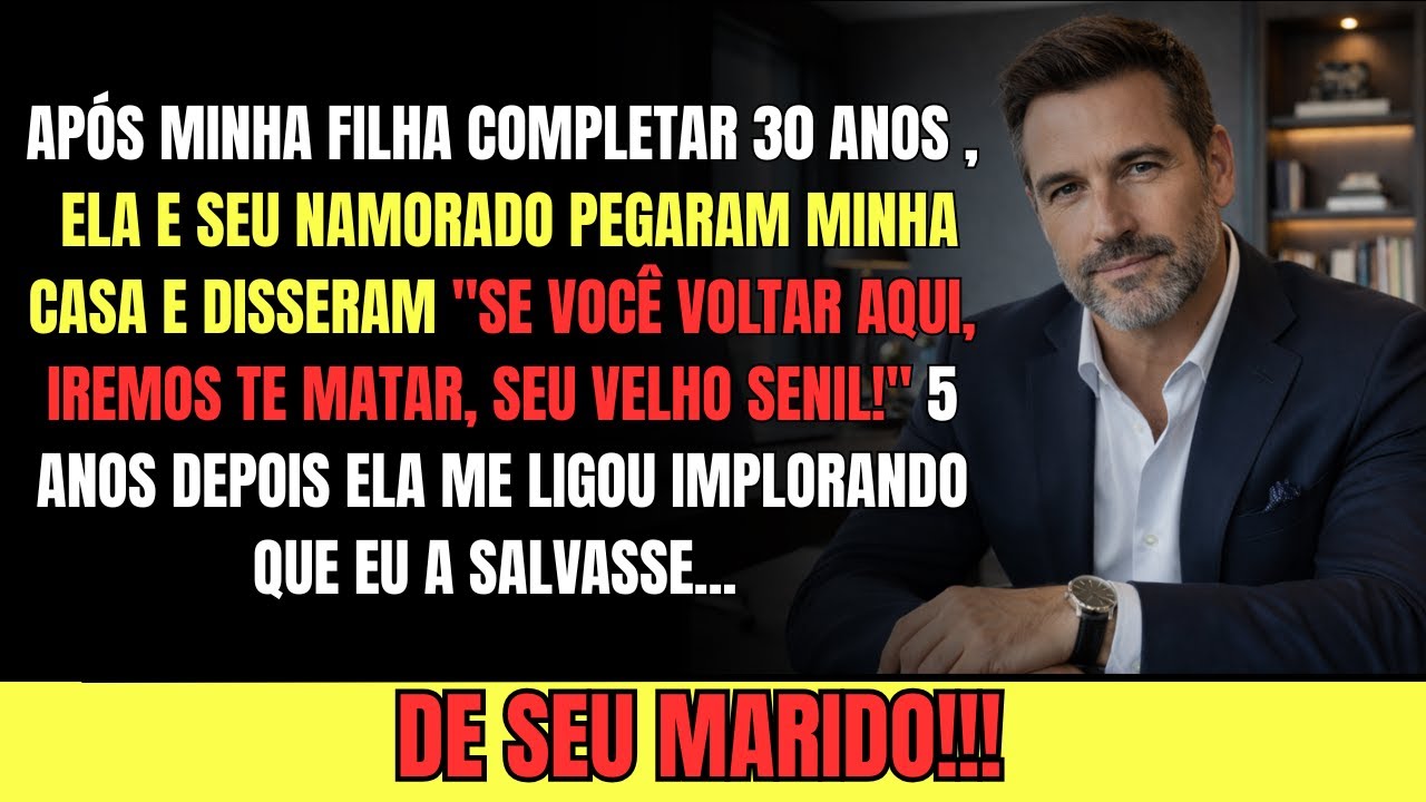 Minha filha e seu namorado me expulsaram de casa. Anos depois me ligou  para que eu a salvasse...