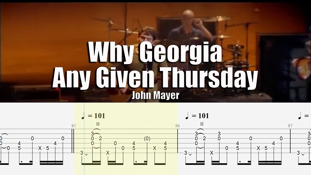 Why Georgia Live Any Given Thursday | John Mayer | Guitar Tab & Playalong