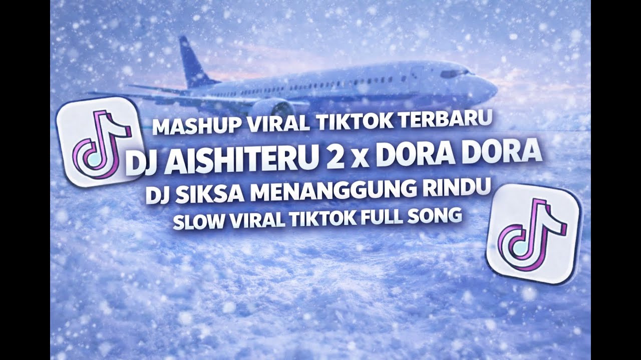 DJ Aishiteru 2 x Dora Dora – DJ Siksa Menanggung Rindu Slow Full Bass Viral TikTok