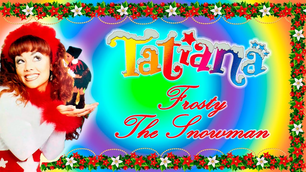 Tatiana - Frosty The Snowman (TV Y Presentaciones)