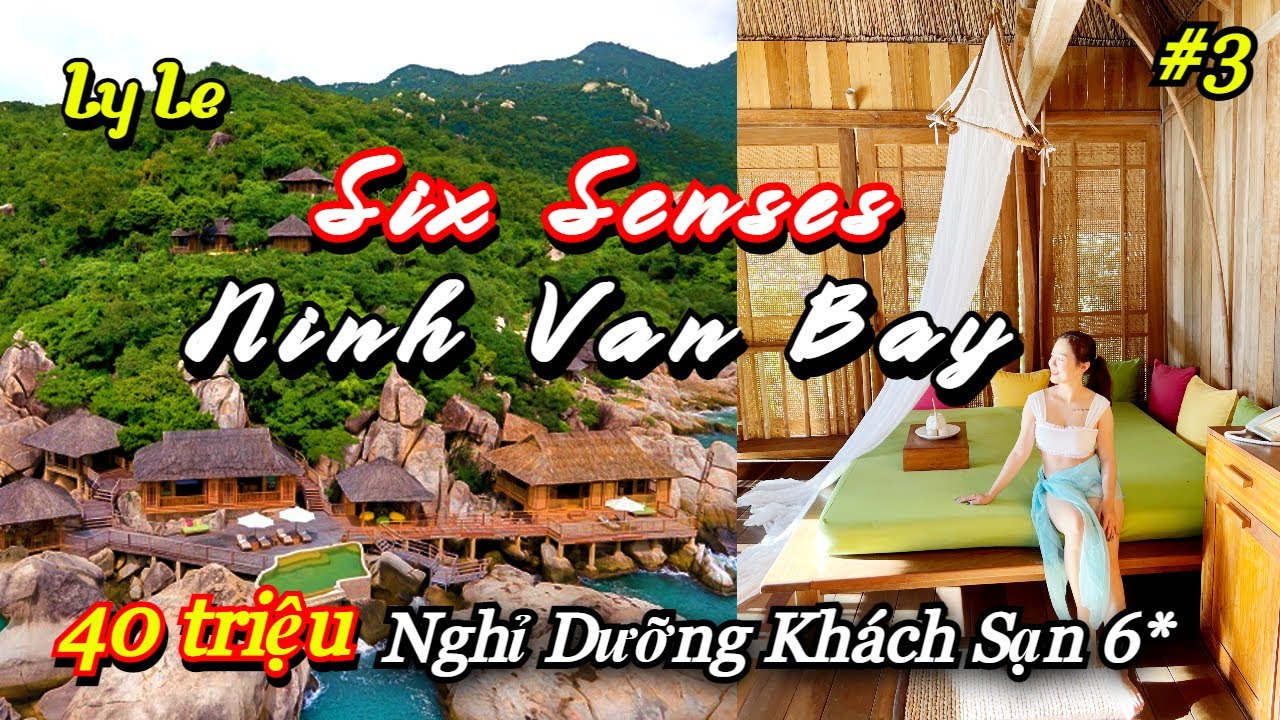 #3 Ly Le Bỏ Ra 40 Triệu Nghỉ Dưỡng Tại Resort 6 Sao Six Senses Ninh Vân Bay Có Xứng Đáng?