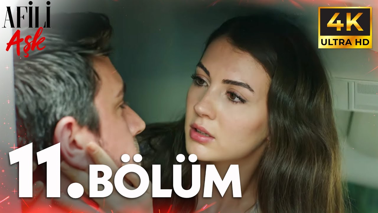 Afili Aşkı 11. Bölüm | 4K