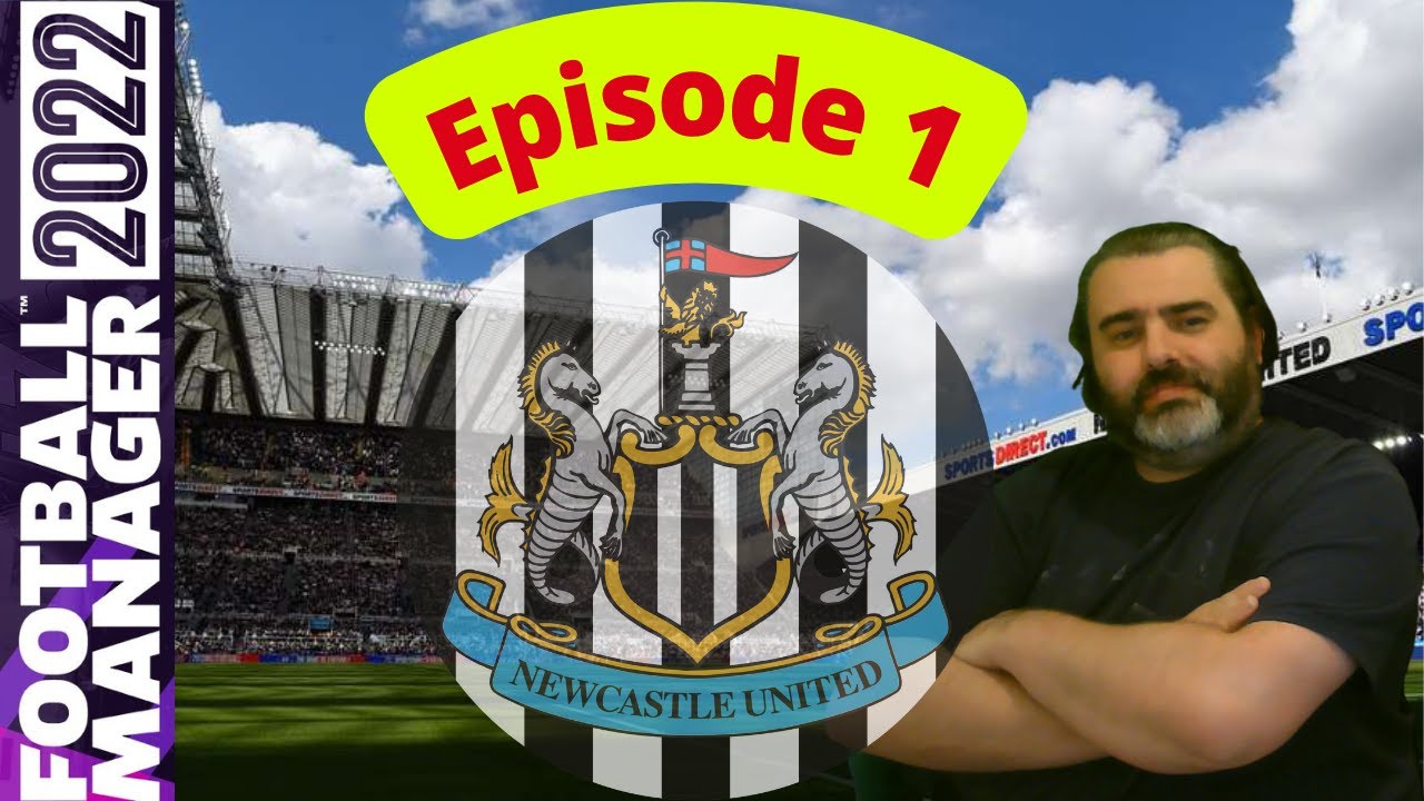 |FM22| Newcastle United| Episode 1|Transfers|