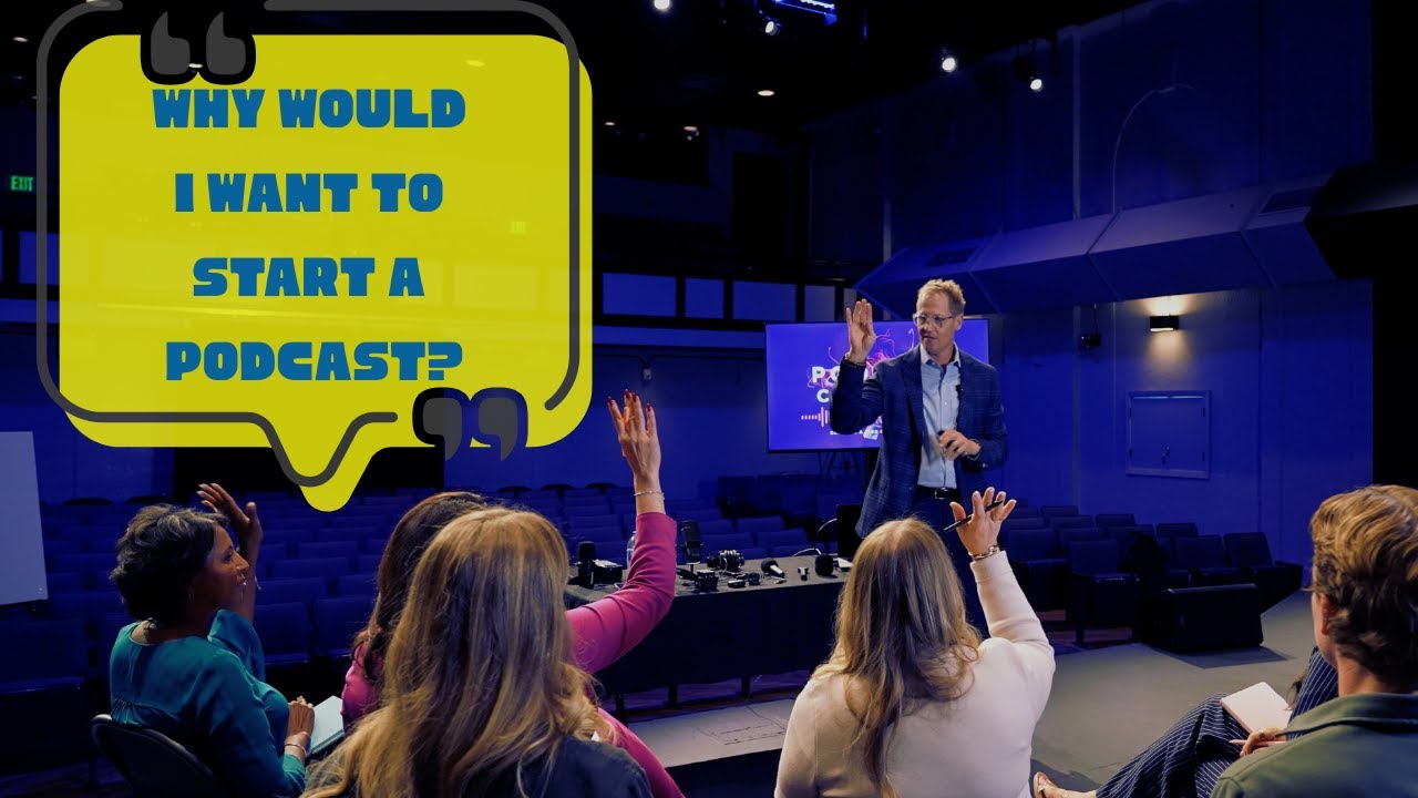 Why would you want to have a podcast?