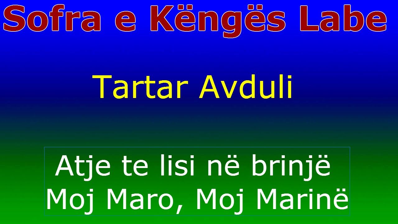 Tartar Avduli Tragjasi  - Atje te lisi n&euml; brinj&euml;  - Sofra e K&euml;ng&euml;s Labe