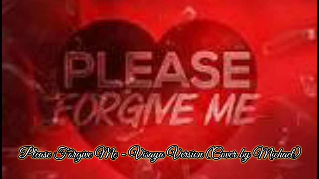 Please forgive me #Bisaya Version 