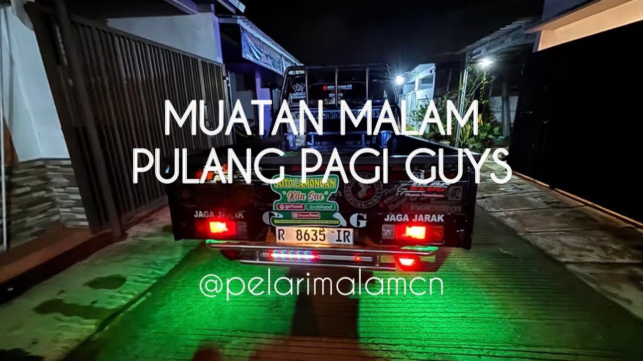 MUATAN MALAM !!! pulang pagi guys #muatanmalam #muatangayor #infomuatan #pelarimalamcn #gulamerah 