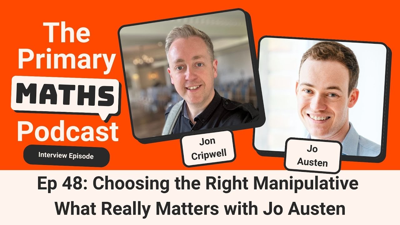 #48 Choosing the Right Manipulative: What Really Matters - with Jo Austen