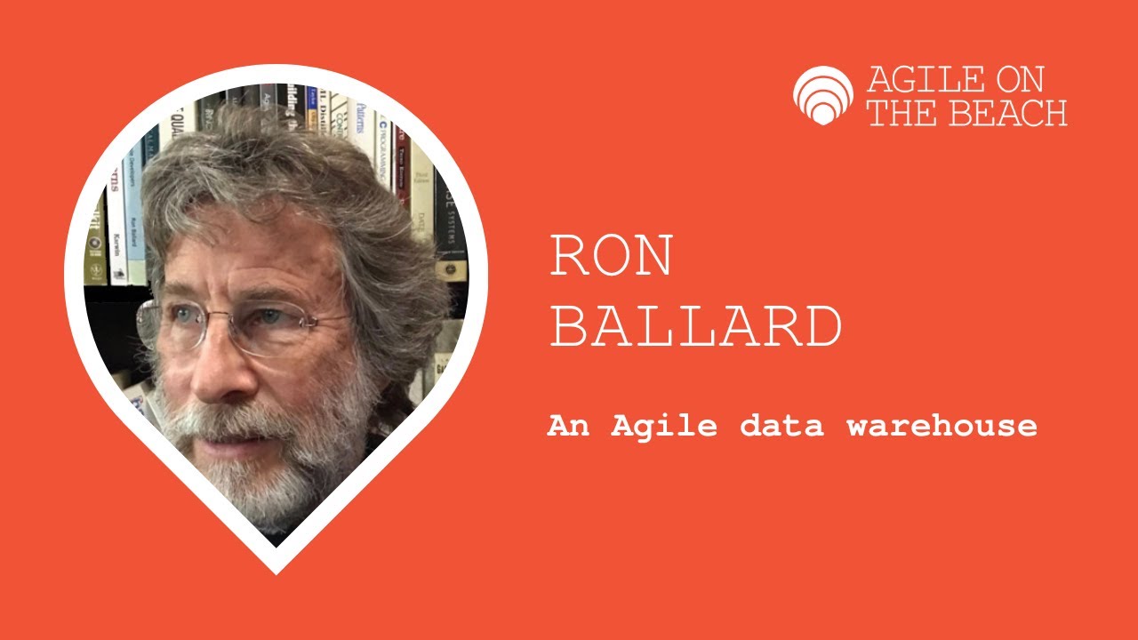 An Agile Data Warehouse - Ron Ballard