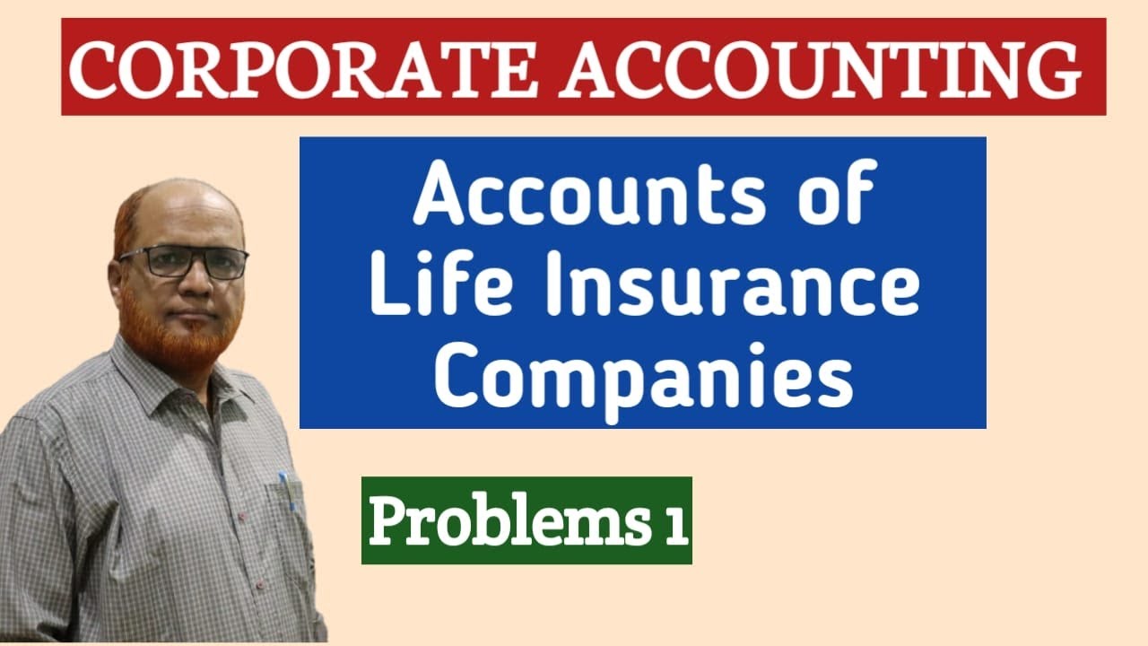 Corporate Accounting I Accounts of Life Insurance Companies I Problems 1 I Khans Commerce Tutorial