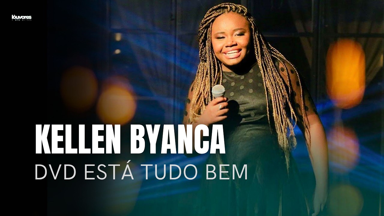 Kellen Byanca | Os Melhores Clipes - [DVD Está Tudo Bem]