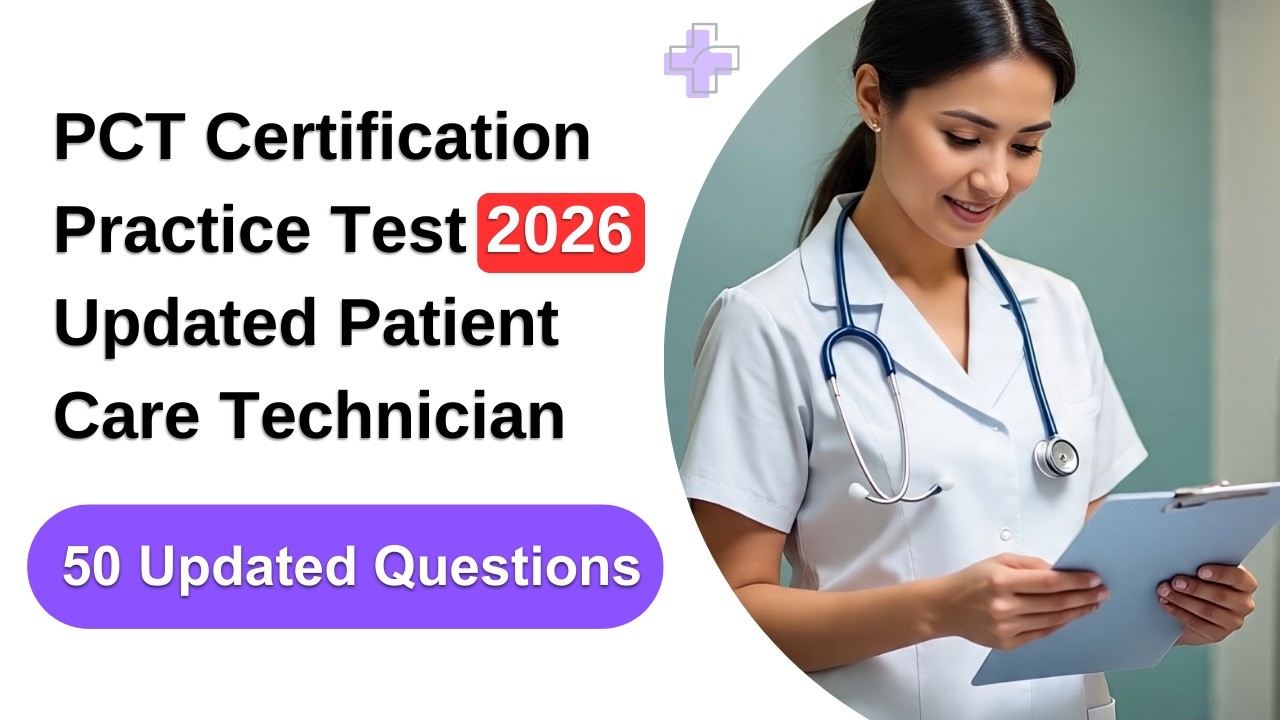 PCT Certification Practice Test 2026 | 50 Updated Q&A Review Patient Care Technician