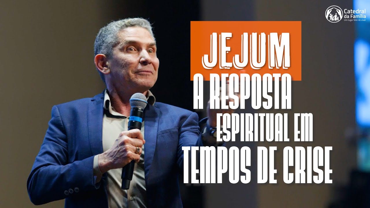 JEJUM A RESPOSTA ESPIRITUAL EM TEMPOS DE CRISE / ESTER 4: 15-17 / PR. LOURIVAL PEREIRA