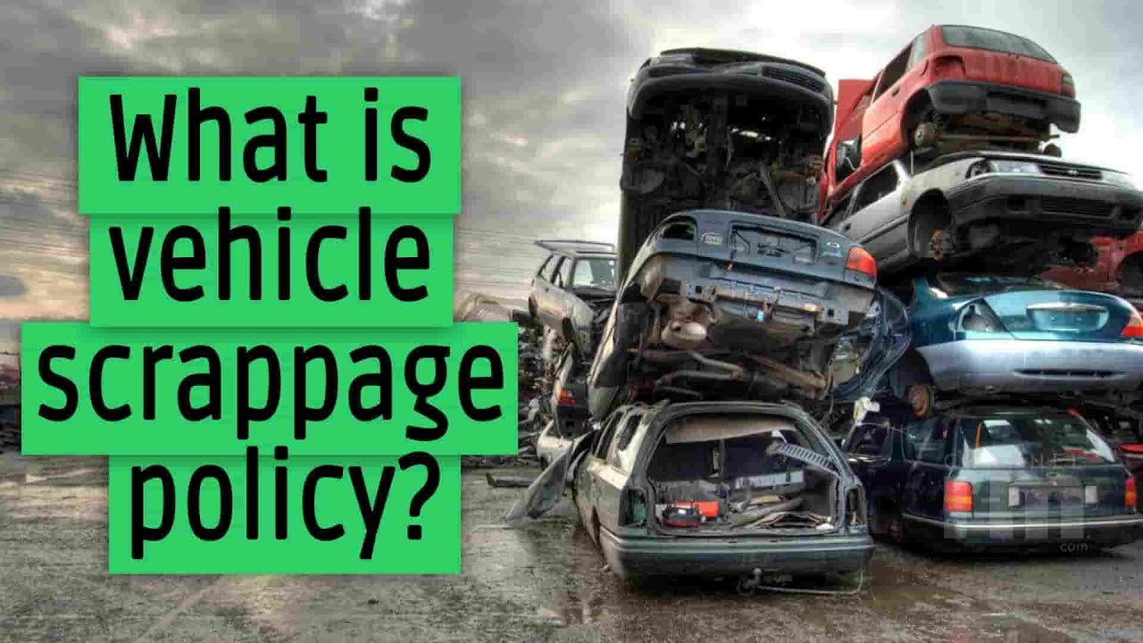 What is vehicle scrappage policy?