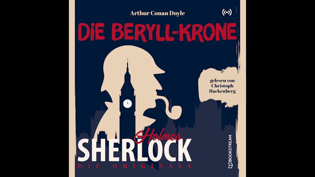 Sherlock Holmes: Die Klassiker | Die Beryll Krone (Komplettes Hörbuch)
