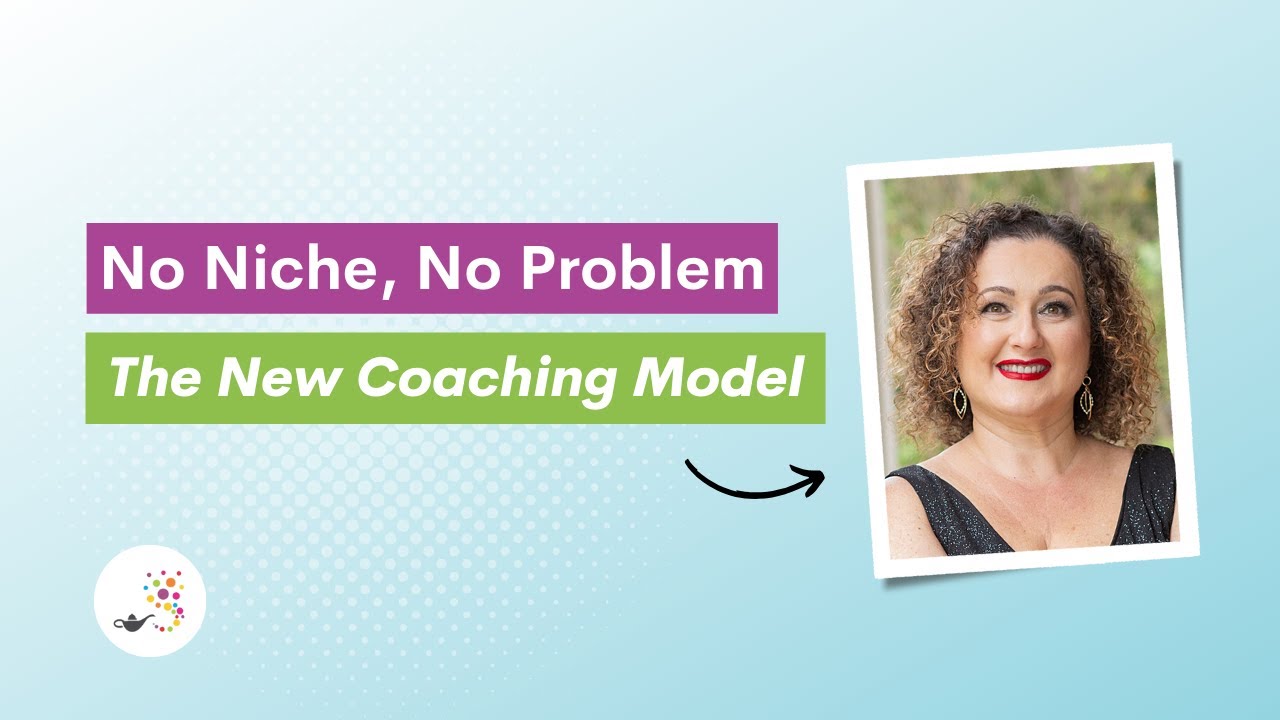 Coaching Without a Niche: The New Coaching Model