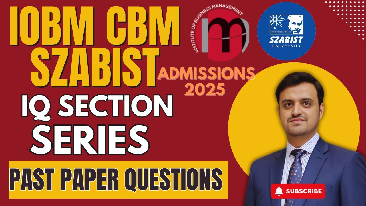 IOBM CBM SZABIST Entrance Test Preparation | IQ Section Series Past Paper Questions |