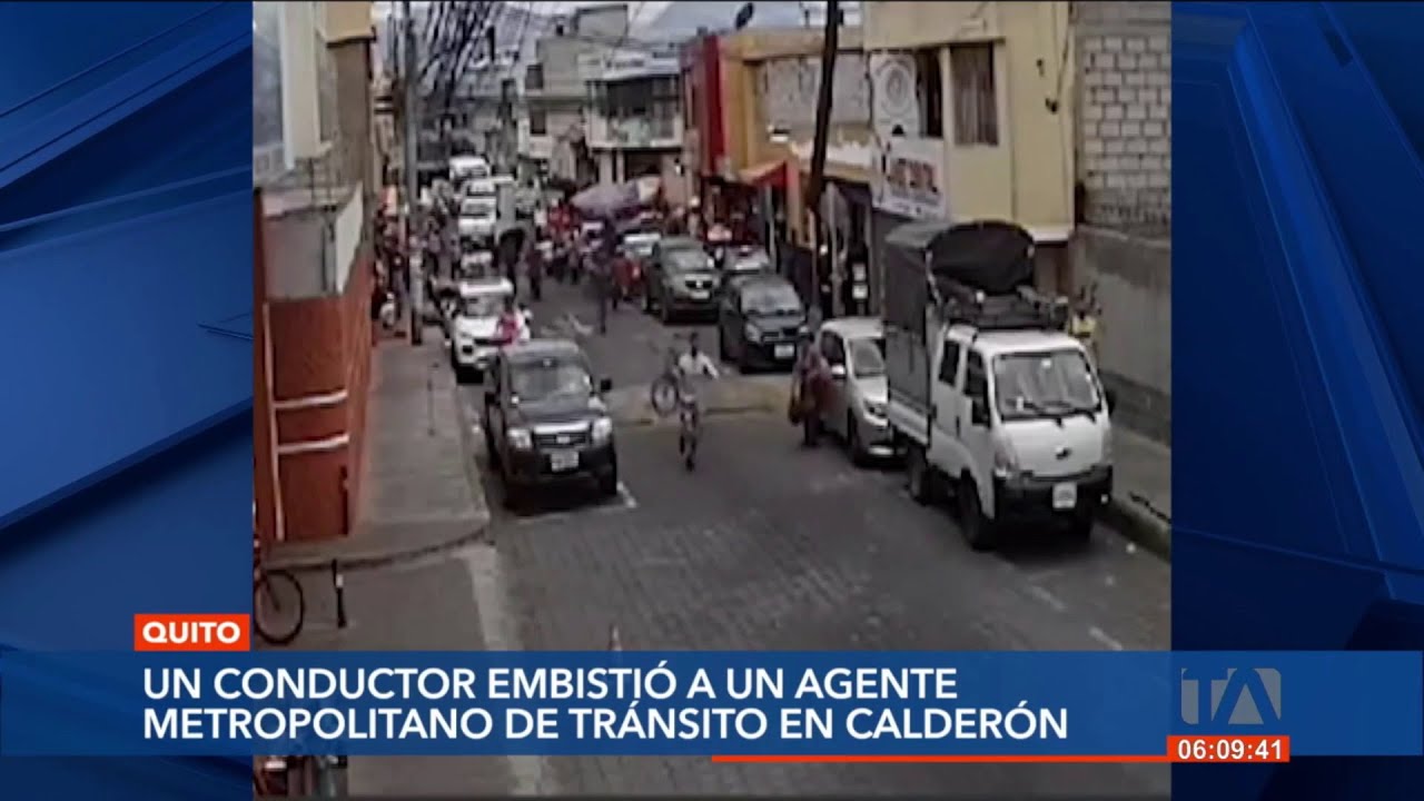 Un conductor embistió a un agente de tránsito en Quito