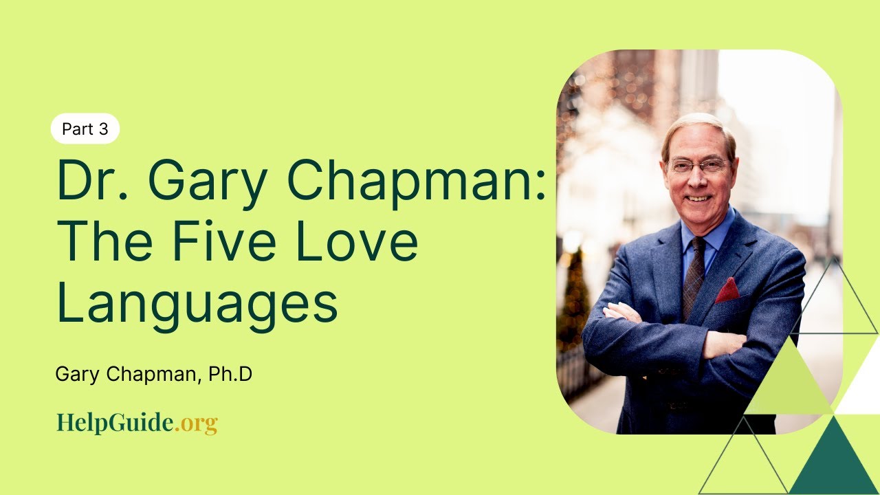 Dr. Gary Chapman: The Five Love Languages (Part 3 of 10)