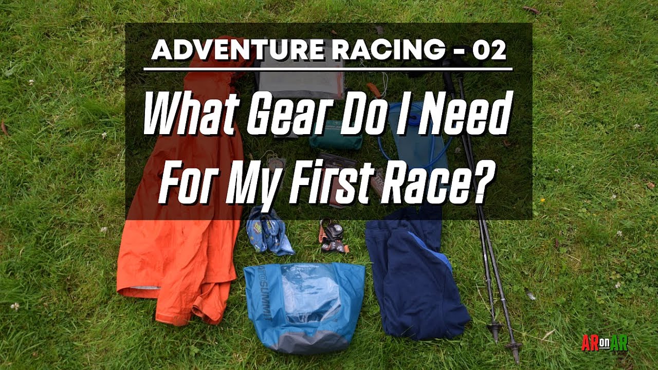 Adventure Racing #02: What Gear Do I Need For My First Race?