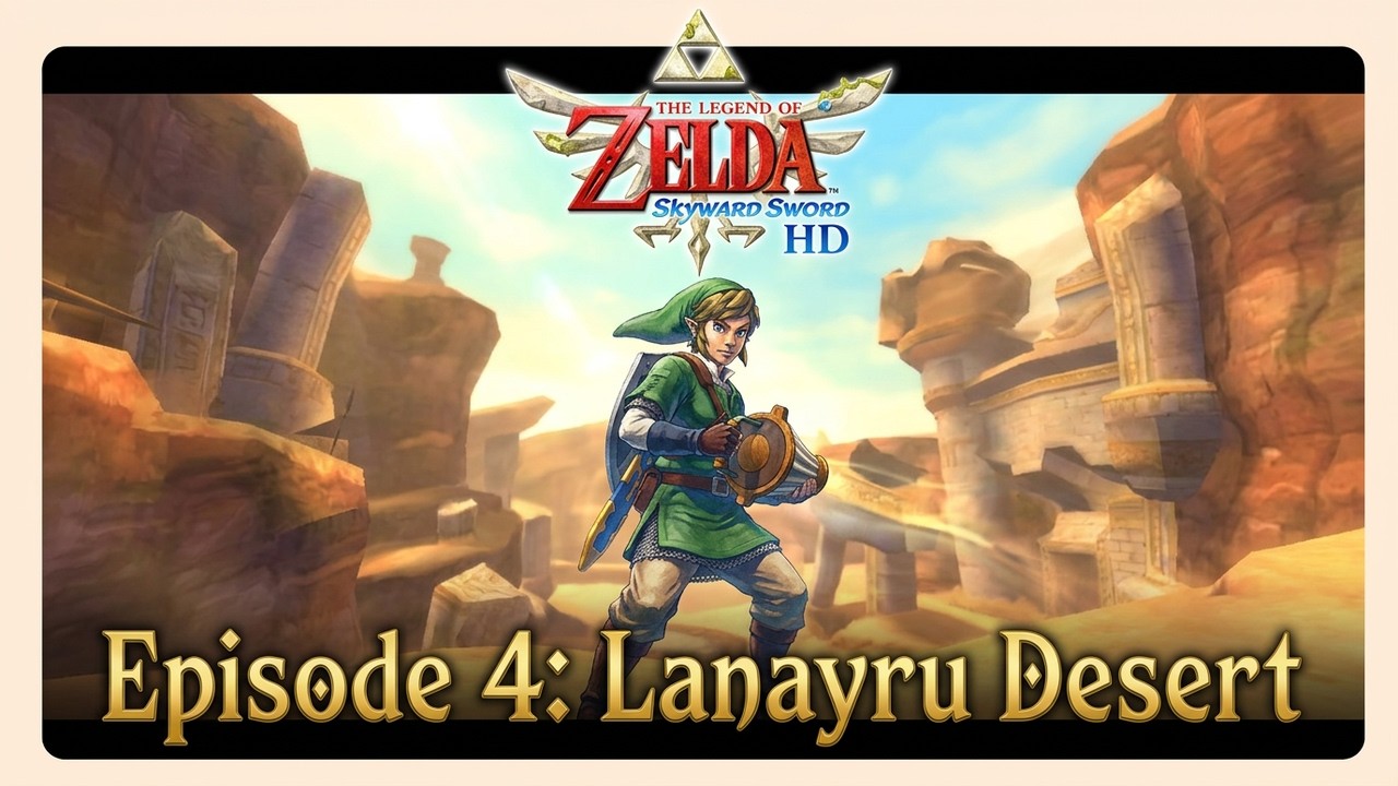 Gaming w/ Darktrainner Jess: Loz The Skyward Sword EP 4 - Lanaryu Desert -