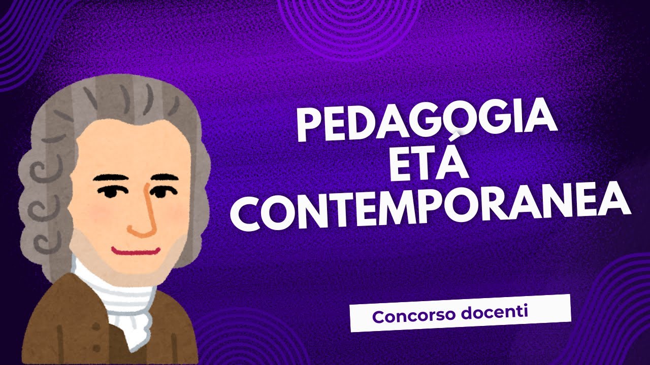 Pedagogia - Etá contemporanea, l’800 (Parte 1)