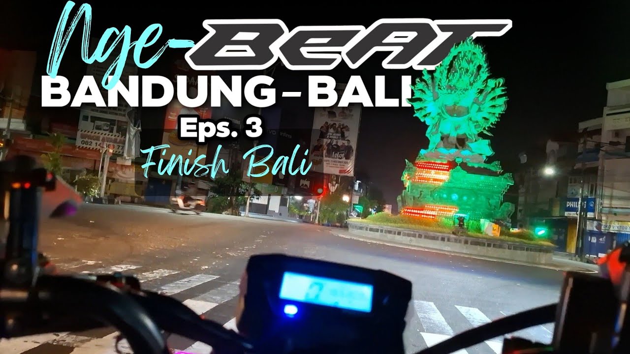 TOURING 3 HARI 3 MALAM AKHIRNYA TIBA DI BALI‼️ | Eps. 3 Bandung - Bali Nge-Beat Street | Finish
