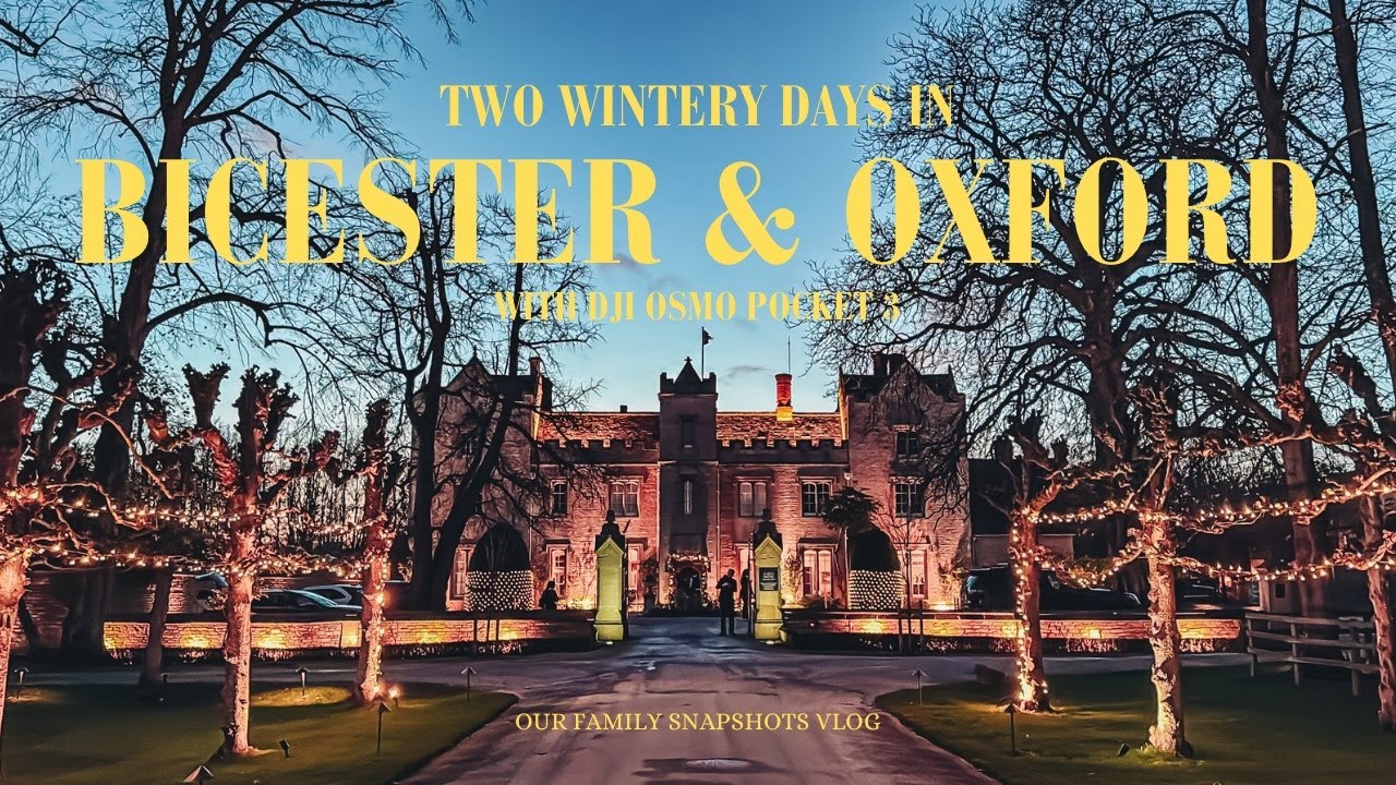 DJI Osmo Pocket 3 Travel Test Vlog | Winter Break to Oxfordshire, England