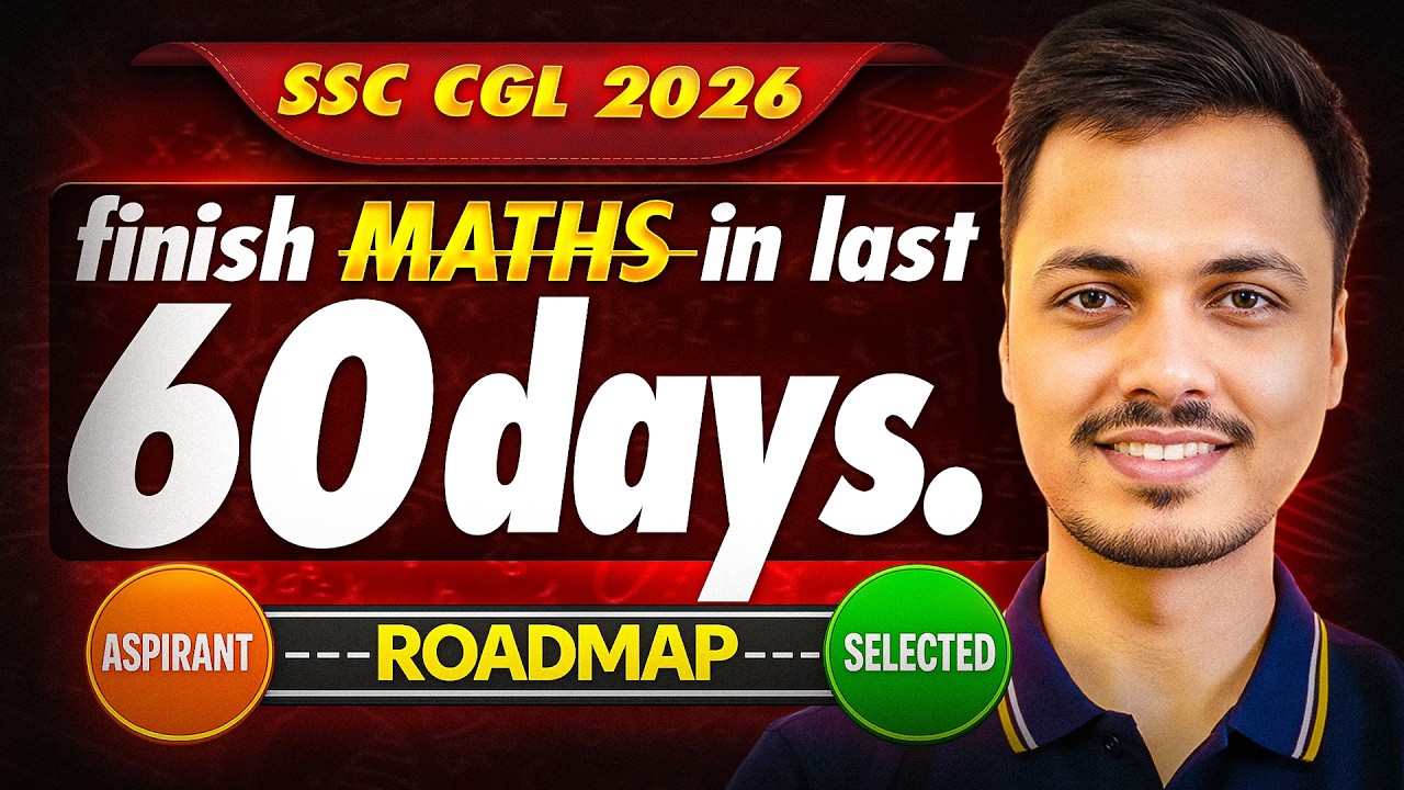SSC CGL 2026 Maths Roadmap 🔥 Complete Preparation Strategy for the Next 60 Days | 15 to 45+ Marks