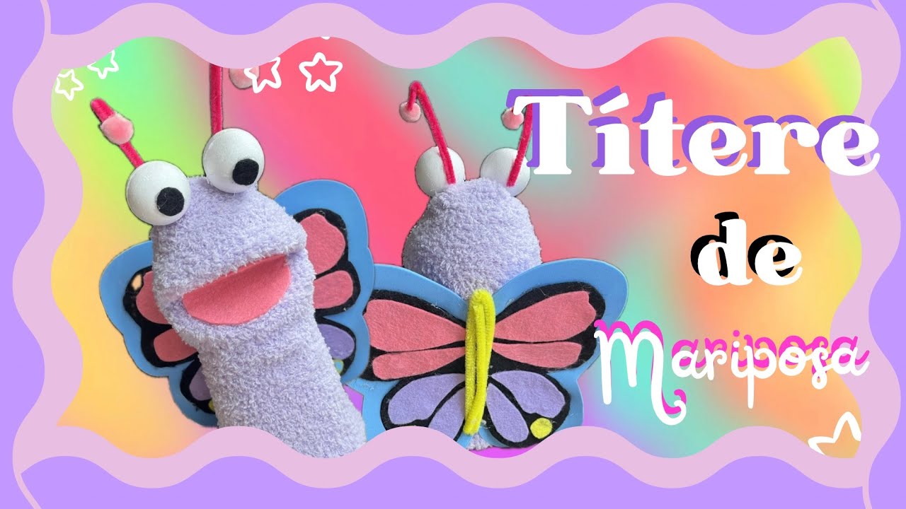 🌈⭐️TUTORIAL -TÍTERE DE MARIPOSA ⭐️🌈 ~Craftsy Yit!~