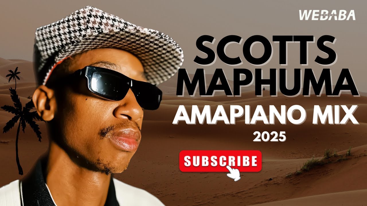 Scotts Maphuma Amapiano Mix 2025 | DJ Webaba Bodyshaker Edition