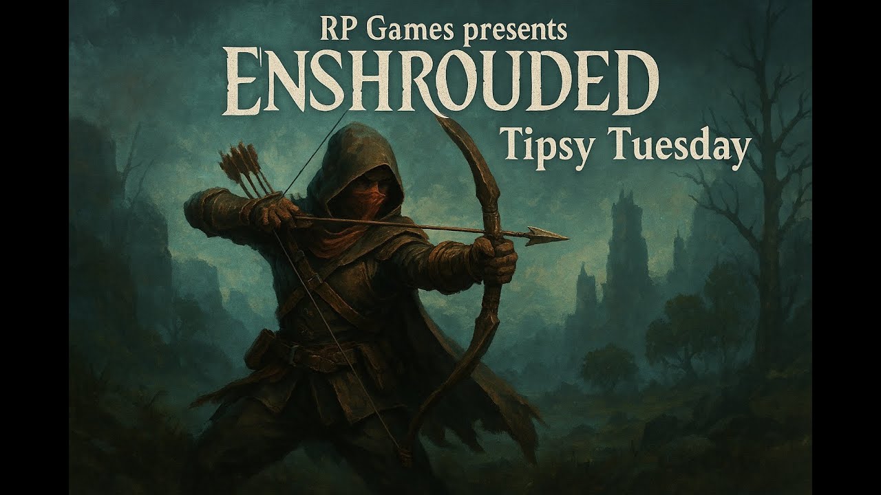 Enshrouded: Tipsy Tuesday