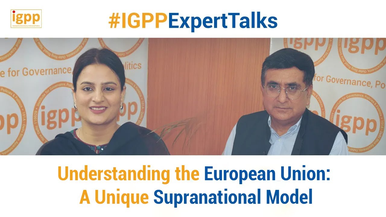 #IGPPExpertTalks : Prof. Gulshan Sachdeva explain the European Union: A Unique Supranational Model