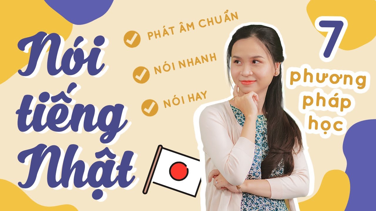 7 CÁCH LUYỆN NÓI TIẾNG NHẬT HAY, TỰ NHIÊN & CHUẨN NHƯ NGƯỜI NHẬT| 日本人のような自然かつ正確な日本語の発音のコツ| Phi Hoa